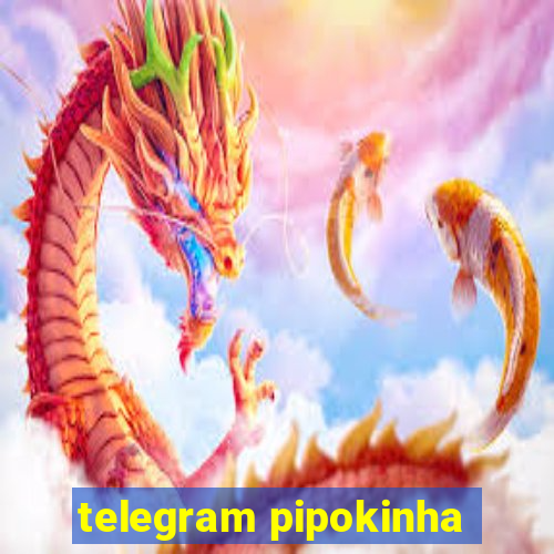 telegram pipokinha